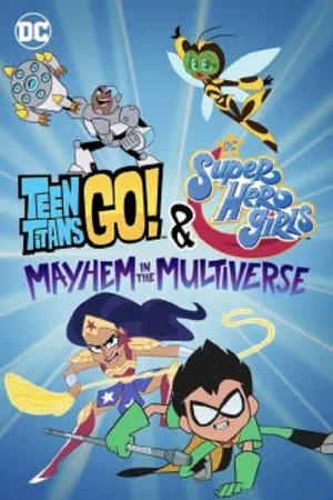 Teen Titans Go and DC Super Hero Girls Mayhem in the Multiverse (2022) ซับไทย